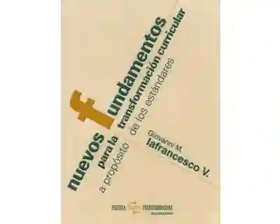 Nuevos Fundamentos Para la Transformación Curricular