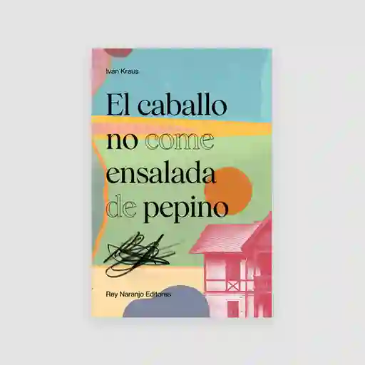 El Caballo no Come Ensalada de Pepino - Kraus/ Ivan