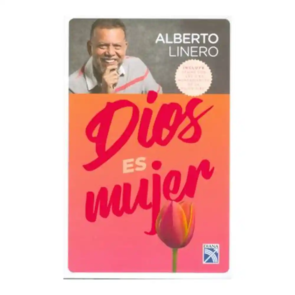 Dios es Mujer. - Alberto Linero