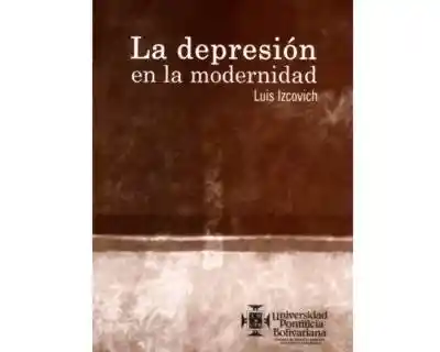 La Depresión en la Modernidad - Luis Izcovich