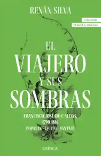 El Viajero y Sus Sombras - Silva Renán