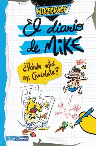 El Diario Mike. ¿Dónde Está mi Chocolate? - Planeta Junior