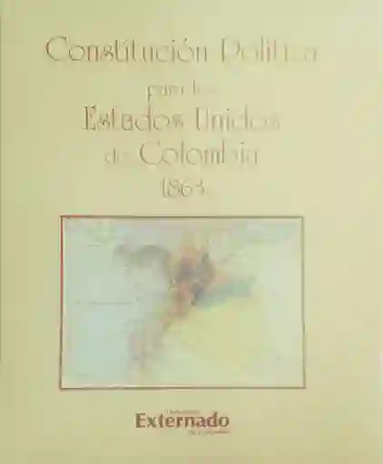 Constitución Política Para Los Estados Unidos de Colombia 1863