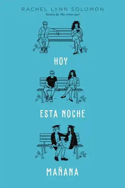 Hoy. Esta Noche. Mañana - Rachel Lynn Solomon