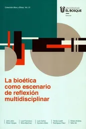 La Bioética Como Escenario de Reflexión Multidisciplinar