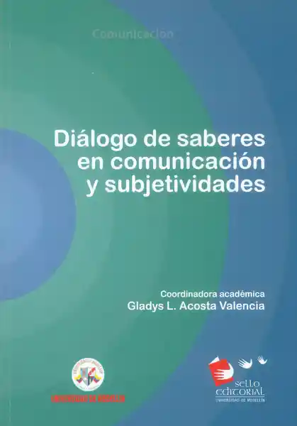 AdeS Dialogo De Saberes En Comunicacion Y Subjetivid