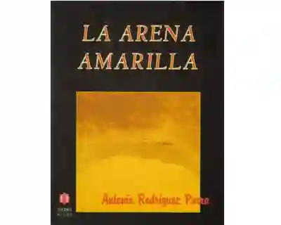 La Arena Amarilla - Antonio Rodríguez Parra