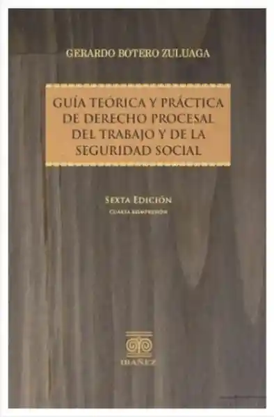 Guia Teorica y Practica de Derecho Procesal Del Trabajo