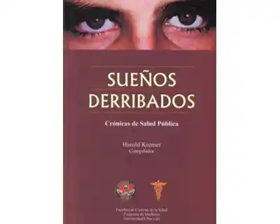 Sueños Derribados. Crónicas de Salud Pública - VV.AA