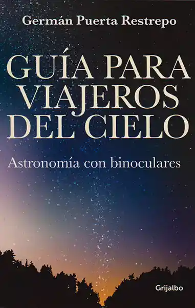 Guía Para Viajeros Del Cielo Astronomía Con Binoculares