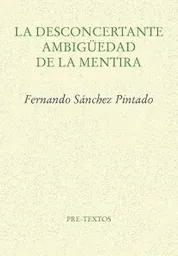 La Desconcertante Ambigüedad de la Mentira