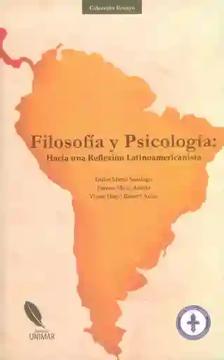 Filosofía y Psicología: Hacia Una Reflexión Latinoamericanista