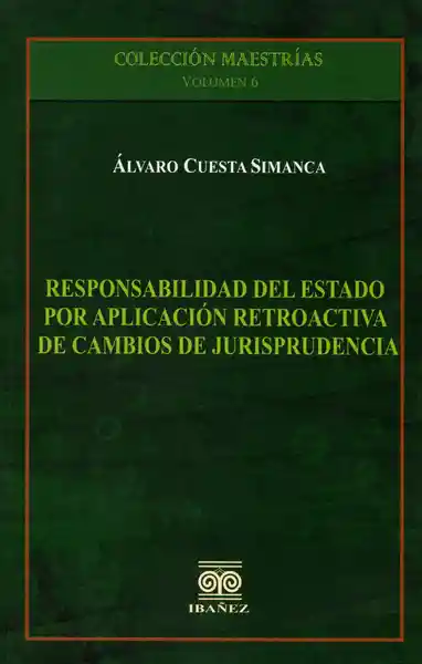 Responsabilidad Del Estado Por Aplicación Retroactiva de Cambios