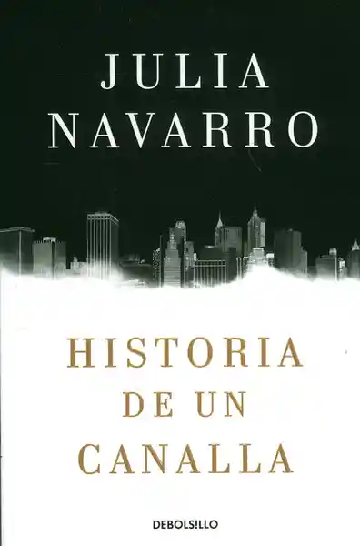 Historia de un Canalla - Julia Navarro