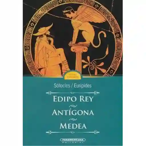 Edipo rey | Antigona | Medea      