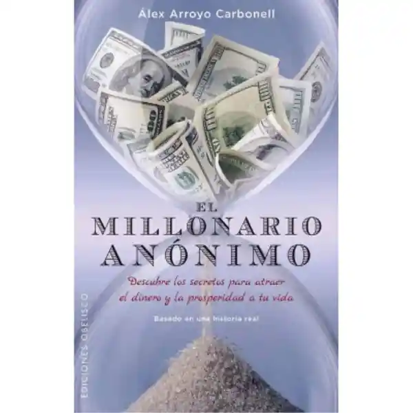El Millonario Anonimo - Arroyo Carbonell Alex