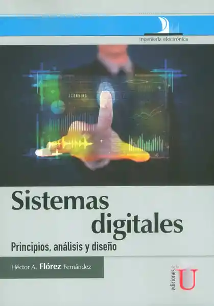 Sistemas Digitales. Principios Análisis y Diseño