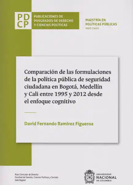 Comparación de las Formulaciones de la  Política Pública de Seguridad Ciudadana en Bogotá, Medellín Y Cali