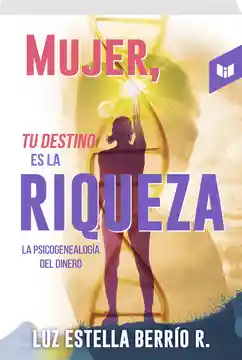 Tu Destino es la Riqueza Mujer - Berrio R/ Luz Estella