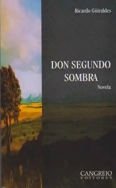 Don Segundo Sombra - Ricardo Güiraldes