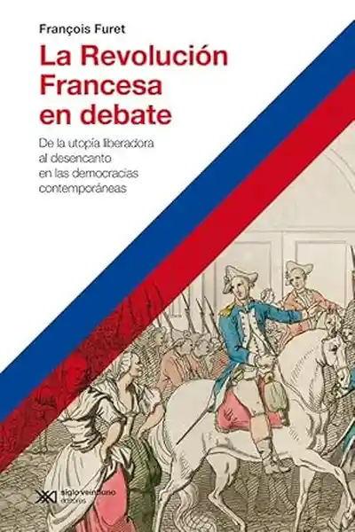 La Revolución Francesa en Debate - Furet Francois