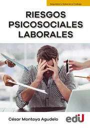 Riesgos Psicosociales Laborales - César Montoya Agudelo