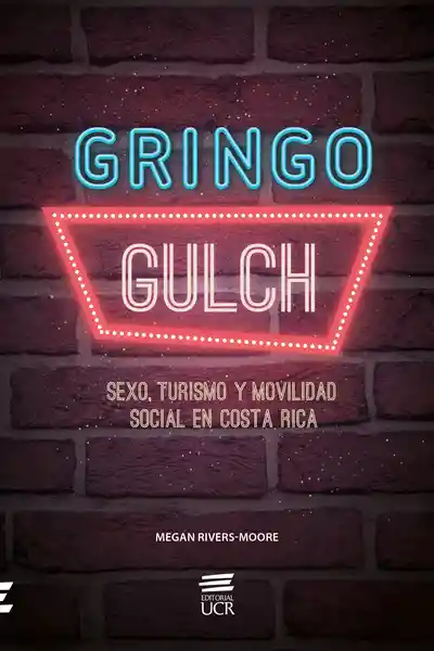 Gringo Gulch: Sexo Turismo y Movilidad en Costa Rica