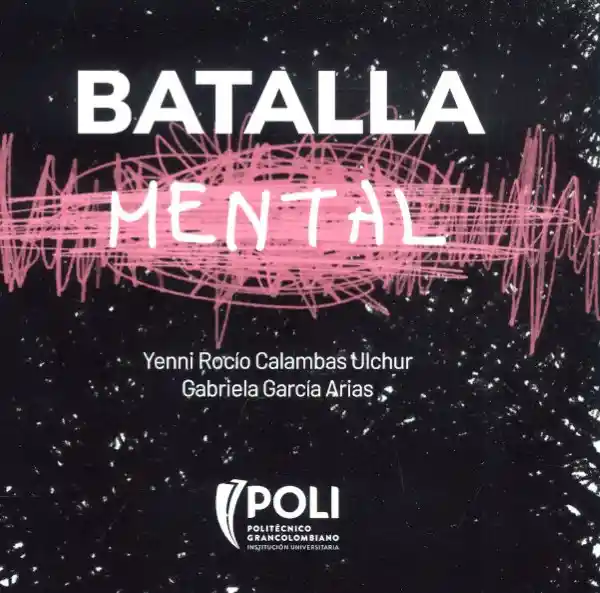 Batalla Mental - Politécnico Grancolombiano