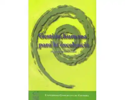 Gestión Humana Para la Excelencia - Hernán Arias Pelaéz