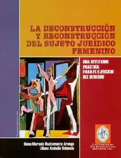 La Desconstrucción y Reconstrucción Del Sujeto Jurídico Femenino