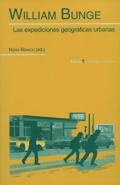 William Bunge Las Expediciones Geográficas Urbanas