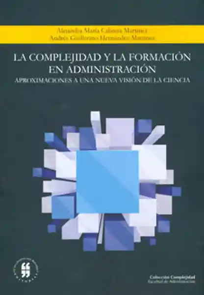 La Complejidad y la Formación en Administración - Varios autores