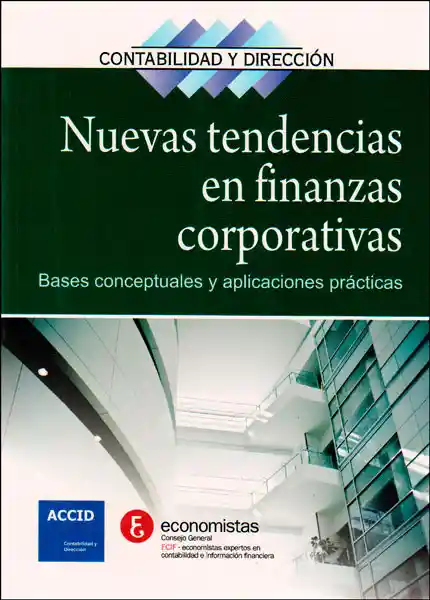 Nuevas tendencias en finanzas corporativas. Bases conceptuales y aplicaciones prácticas