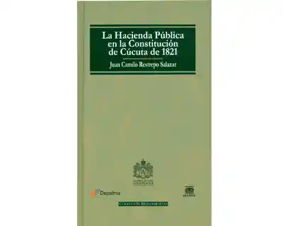 La Hacienda Pública en la Constitución de Cúcuta de 1821