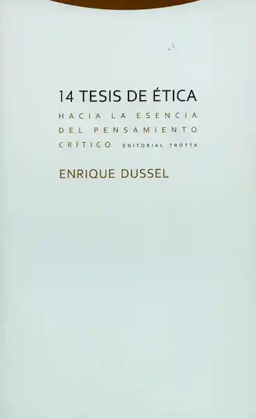 14 Tesis de Ética. Hacia la Esencia Del Pensamiento Crítico