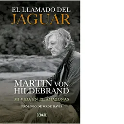 El Llamado Del Jaguar - Martín Von Hildebrand