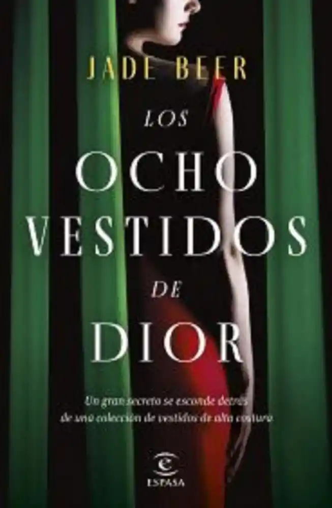 Los Ocho Vestidos De Dior. Jade Beer
