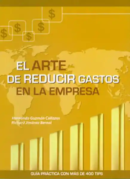 El Arte de Reducir Gastos en la Empresa - VV.AA