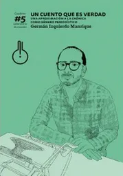 Un Cuento Que es Verdad Una Aproximación a la Crónica