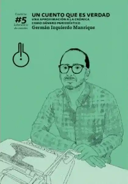 Un Cuento Que es Verdad Una Aproximación a la Crónica