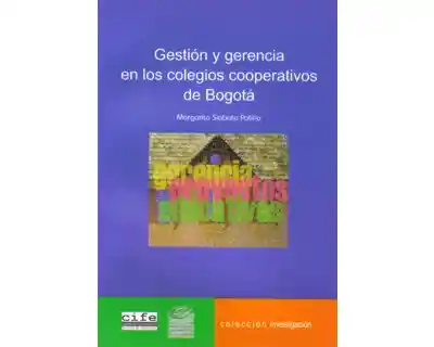 Gestión y Gerencia en Los Colegios Cooperativos de Bogotá