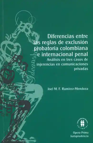 Diferencias entre las reglas de exclusión probatoria colombiana e internacional penal