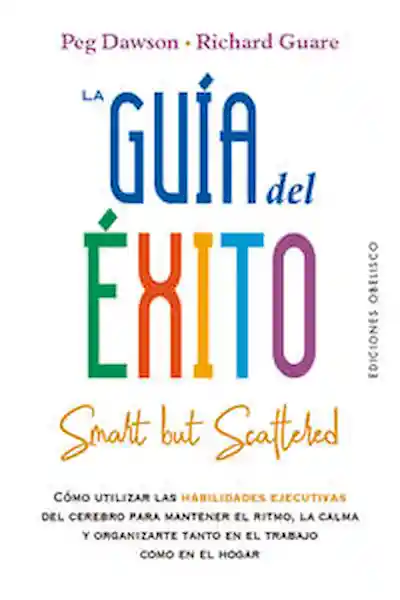  La Guia Del Exito (Smart But Scattered)  Peg Dawson 