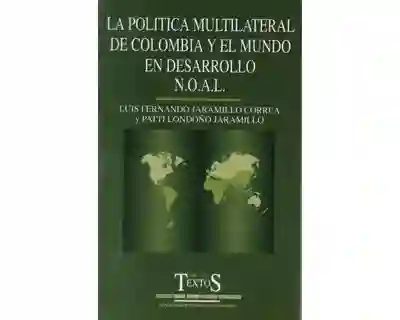 La Política Multilateral de Colombia y el Mundo en Desarrollo