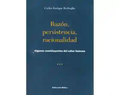 Razón Persistencia Racionalidad