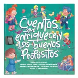 Cuentos Que Enriquecen. Los Buenos Propósitos