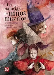 La Balada de Los Niños Muertos - Blanco Efraim