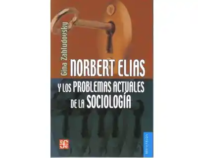 Norbert Elias y Los Problemas Actuales de la Sociología