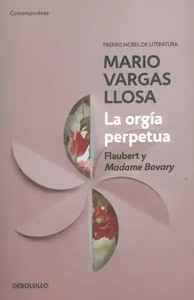 La Orgía Perpetua. Flaubert y Madame Bovary - Mario Vargas Llosa