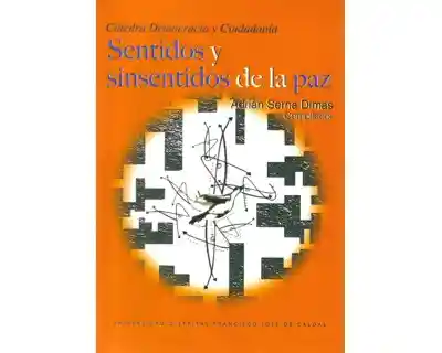 Sentidos y Sinsentidos de la Paz